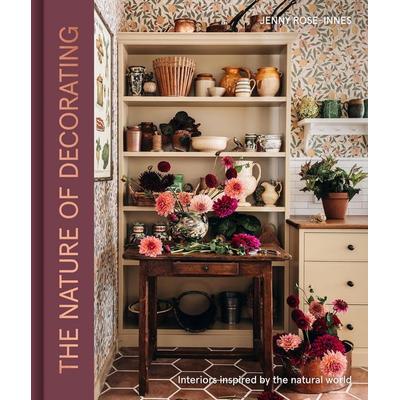 The Nature of Decorating, Gebundene Ausgabe von Jenny Rose-Innes, Quadrille Publishing Ltd, 978-1-83783-384-9