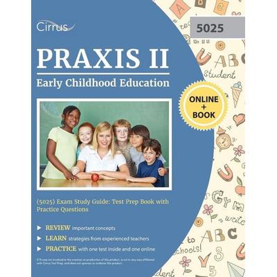 Praxis II Early Childhood Education (5025) Exam Study Guide, Taschenbuch von Cirrus, Cirrus Test Prep, 978-1-63530-788-7
