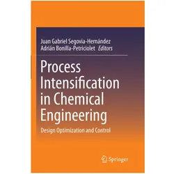Process Intensification in Chemical Engineering, Fachbücher von Juan Gabriel Segovia-Hernández, Adrián Bonilla-Petriciolet