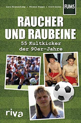 Lars Kranenkamp - Raucher und Raubeine: 55 Kultkicker der 90er-Jahre - Preis vom 16.10.2026 11:41:07 h