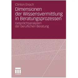 Dimensionen der Wissensvermittlung in Beratungsprozessen, Fachbücher von Clinton Enoch