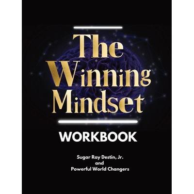 The Winning Mindset Workbook, Taschenbuch von Sugar Ray Destin, BOBM Publishing, LLC.