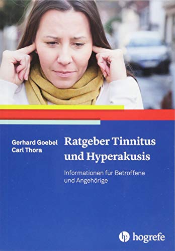 Gerhard Goebel - Ratgeber Tinnitus und Hyperakusis: Informationen für Betroffene und Angehörige (Ratgeber zur Reihe »Fortschritte der Psychotherapie«) - Preis vom 17.10.2026 19:25:27 h