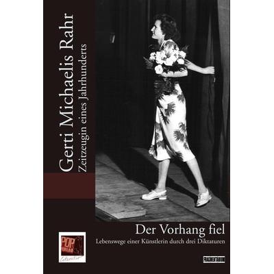 Der Vorhang fiel, Paperback von Gerti Michaelis Rahr, Pop, Traian, 978-3-86356-348-6