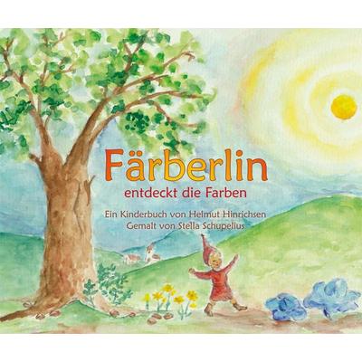 Färberlin entdeckt die Farben, Gebundene Ausgabe von Helmut Hinrichsen, Mellinger, J Ch, 978-3-88069-472-9