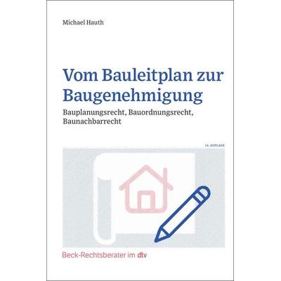 Vom Bauleitplan zur Baugenehmigung, Taschenbuch von Michael Hauth, dtv, 978-3-406-79248-9