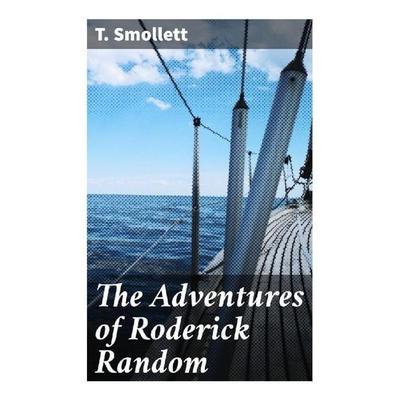 The Adventures of Roderick Random, Taschenbuch von T. Smollett, Good Press, 978-80-272-8365-1