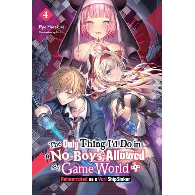 The Only Thing I'd Do in a No-Boys-Allowed Game World, Vol. 4 (Novel), Taschenbuch von Ryo Hazakura, Yen Press
