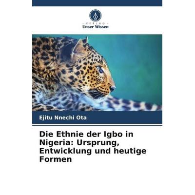 Ota, E: Ethnie der Igbo in Nigeria, Taschenbuch von Ejitu Nnechi Ota, Verlag Unser Wissen, 978-620-5-30913-1