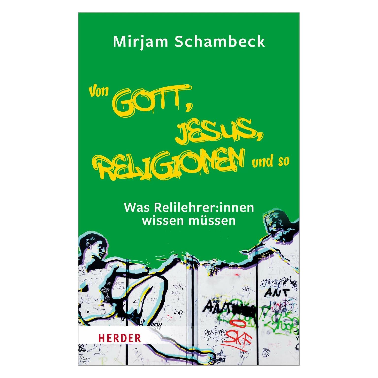 Herder Von Gott, Jesus, Religionen und so (Deutsch, Softcover, Mirjam Schambeck) (18764027)