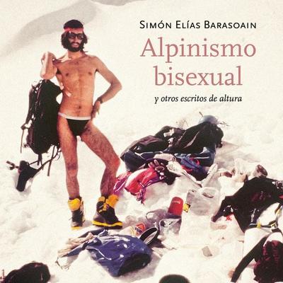 Alpinismo bisexual y otros escritos de altura - Simón Elías Barasoain, Audio, 9789177913177
