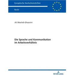 Die Sprache und Kommunikation im Arbeitsverhältnis, Fachbücher von Ali Machdi-Ghazvini