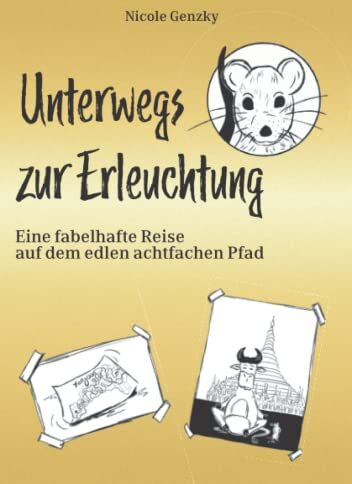Nicole Genzky - Unterwegs zur Erleuchtung: Eine fabelhafte Reise auf dem edlen achtfachen Pfad - Preis vom 12.10.2026 11:37:12 h