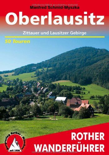 Manfred Schmid-Myszka - Oberlausitz. Zittauer und Lausitzer Gebirge. 50 Touren (Rother Wanderführer): 50 Touren. 50 Höhenprofile, 50 Wanderkärtchen im Maßstab 1 : 50.000, eine Übersichtskarte - Preis vom 30.09.2026 09:01:18 h