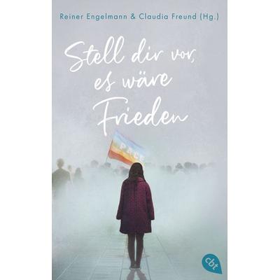 Stell dir vor, es wäre Frieden, Taschenbuch von , Cbt, 978-3-570-31570-5