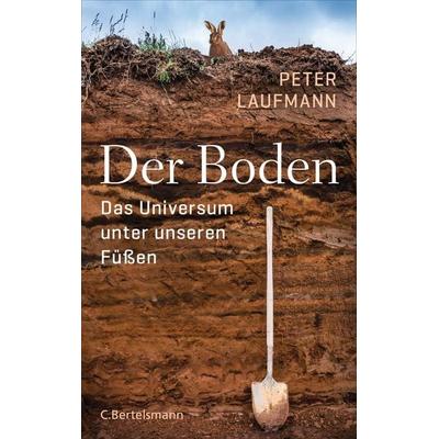 Der Boden, Gebundene Ausgabe von Peter Laufmann, C.Bertelsmann, 978-3-570-10406-4
