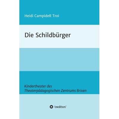 Die Schildbürger, Gebundene Ausgabe von Heidi Campidell Troi, Tredition, 978-3-7469-3239-2