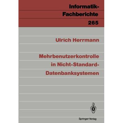 Mehrbenutzerkontrolle in Nicht-Standard-Datenbanksystemen, Taschenbuch von Ulrich Herrmann, Springer Berlin, 978-3-540-53576-8