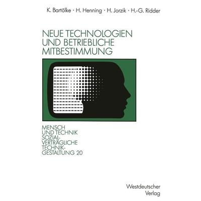 Neue Technologien und betriebliche Mitbestimmung, Taschenbuch von Klaus Bartölke,Heiner Henning,Herbert Jorzik,Hans-Gerd Ridder, VS Verlag für