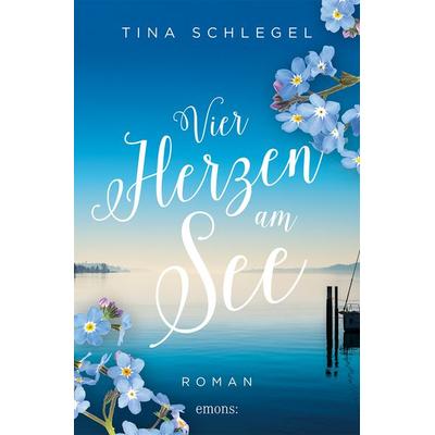 Vier Herzen am See, Taschenbuch von Tina Schlegel, Emons Verlag