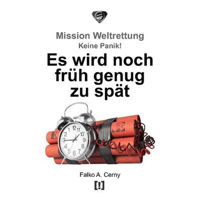 Es wird noch früh genug zu spät, Taschenbuch von Falko A. Cerny, BoD – Books on Demand, 978-3-7568-2073-3