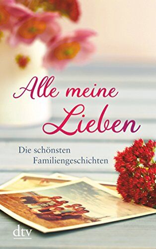 Karoline Adler - Alle meine Lieben: Die schönsten Familiengeschichten (dtv großdruck) - Preis vom 11.10.2026 15:43:13 h