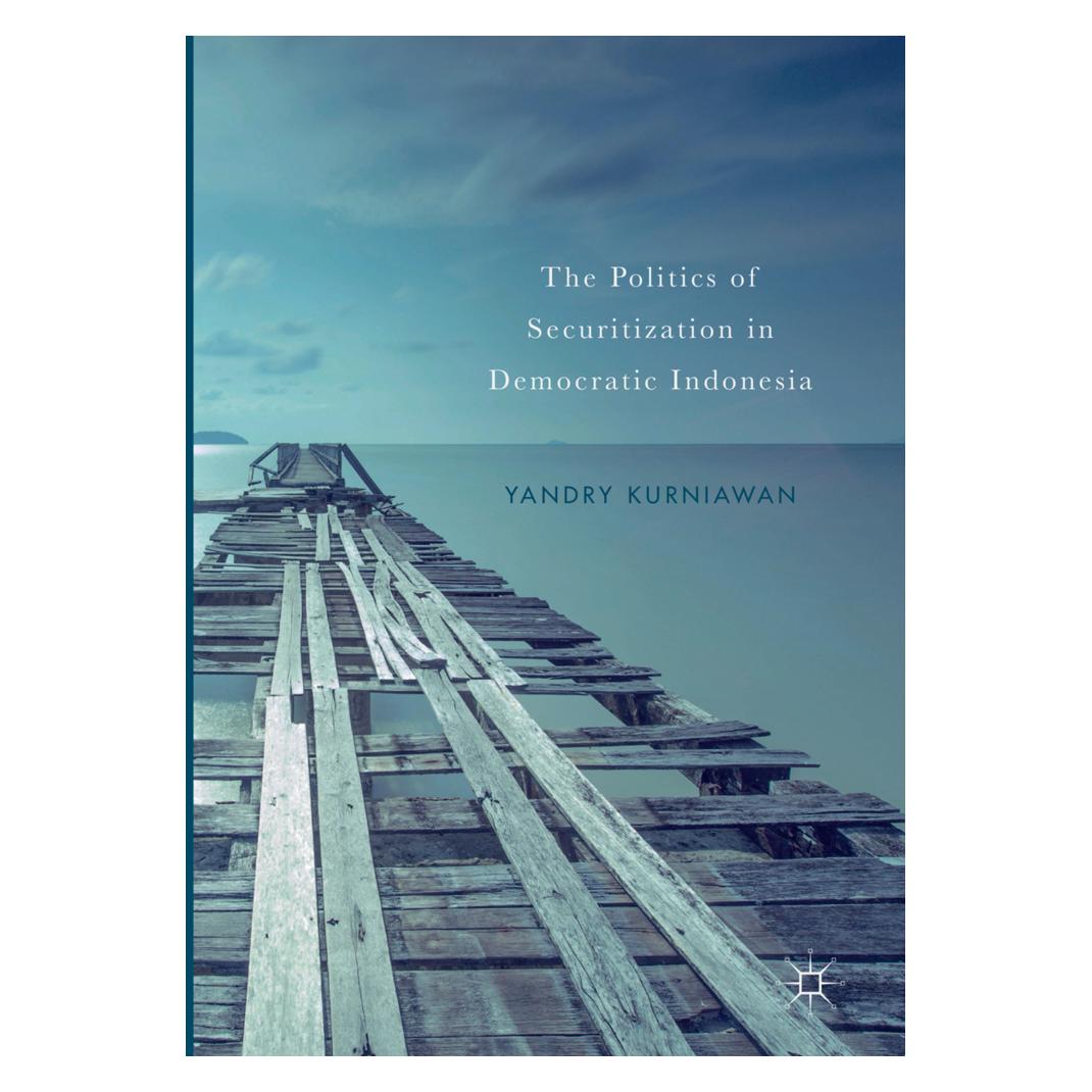 Springer The Politics of Securitization in Democratic Indonesia (Englisch, Softcover, Yandry Kurniawan) (56052205)
