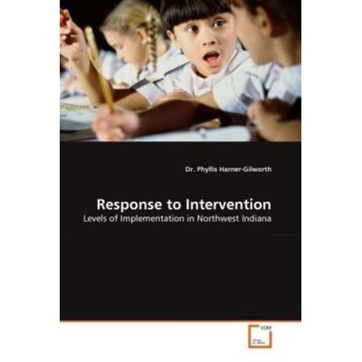 Harner-Gilworth, D: Response to Intervention, Taschenbuch von Phyllis Harner-Gilworth, VDM, 978-3-639-28714-1