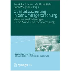 Qualitätssicherung in der Umfrageforschung, Fachbücher von Frank Faulbaum, Matthias Stahl, Erich Wiegand
