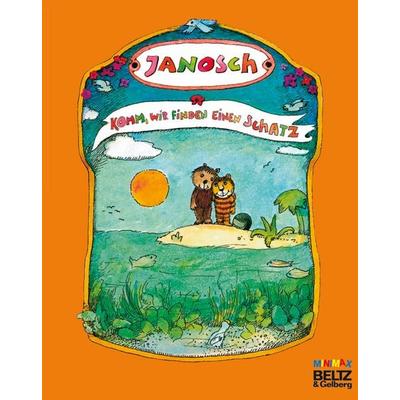 Komm, wir finden einen Schatz, Taschenbuch von Janosch, Beltz Verlagsgruppe GmbH & Co. KG, 978-3-407-76022-7