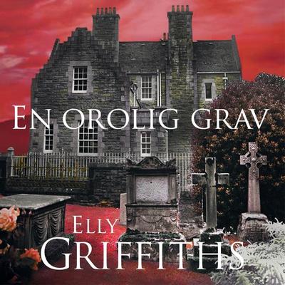 En orolig grav - Elly Griffiths, Audio, 9789176130407