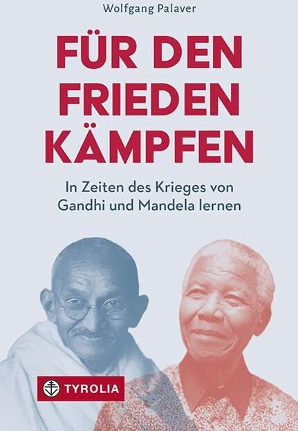 Wolfgang Palaver - Für den Frieden kämpfen: In Zeiten des Krieges von Gandhi und Mandela lernen. Friedensethische Überlegungen - Preis vom 04.10.2026 03:51:26 h