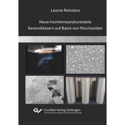Neue hochtemperaturstabile Keramikfasern auf Basis von Mischoxiden, Taschenbuch von Leonie Reinders, Cuvillier Verlag, 978-3-7369-7974-1