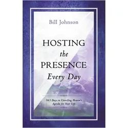 Hosting the Presence Everyday, Sachbücher von Bill Johnson