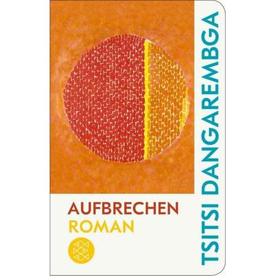 Aufbrechen, Gebundene Ausgabe von Tsitsi Dangarembga, Fischer Taschenbuch Verlag, 978-3-596-52349-8
