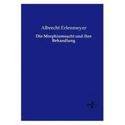 Die Morphiumsucht und ihre Behandlung, Ratgeber von Albrecht Erlenmeyer