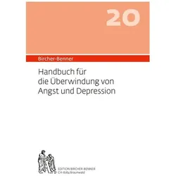 20 Handbuch für die Überwindung von Angst und Depression, Ratgeber von Andres Bircher