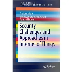 Security Challenges and Approaches in Internet of Things, Fachbücher von Muthucumaru Maheswaran, Sridipta Misra, Salman Hashmi