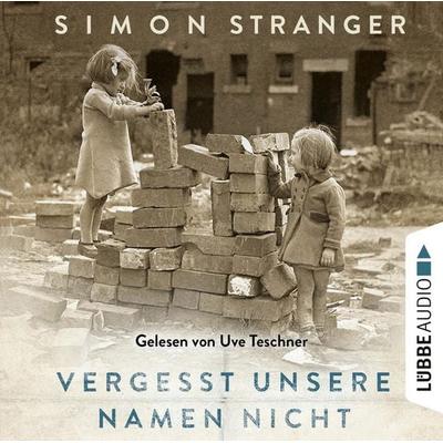 Vergesst unsere Namen nicht - Simon Stranger, Audio, 9783838792729