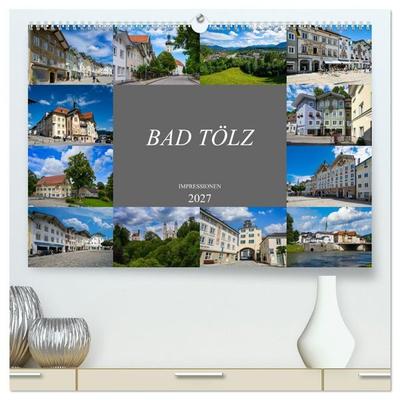 Bad Tölz Impressionen (hochwertiger Premium Wandkalender 2027 DIN A2 quer), Kunstdruck in Hochglanz