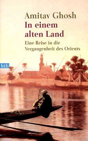Amitav Ghosh - In einem alten Land: Eine Reise in die Vergangenheit des Orients - Preis vom 09.10.2026 07:28:09 h