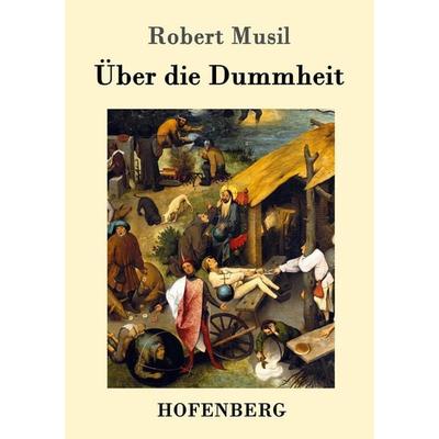 Über die Dummheit, Taschenbuch von Robert Musil, Hofenberg, 978-3-86199-748-1