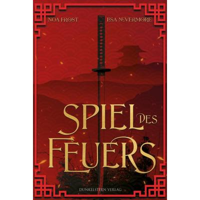 Die Legenden der Yokai - Spiel des Feuers, Taschenbuch von Noa Frost,Lisa Nevermore, Dunkelstern Verlag, 978-3-9894705-7-6