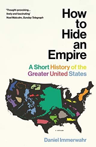 Daniel Immerwahr - How to Hide an Empire: A Short History of the Greater United States - Preis vom 12.10.2026 11:37:12 h