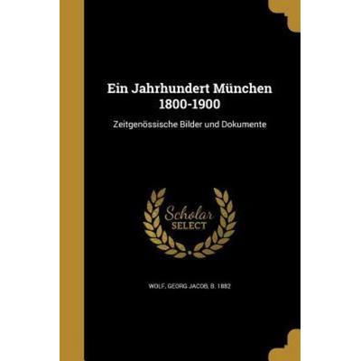 Ein Jahrhundert München 1800-1900, Taschenbuch von , Creative Media Partners, LLC, 978-1-362-00000-6