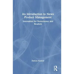 An Introduction to News Product Management, Fachbücher von Damon Kiesow