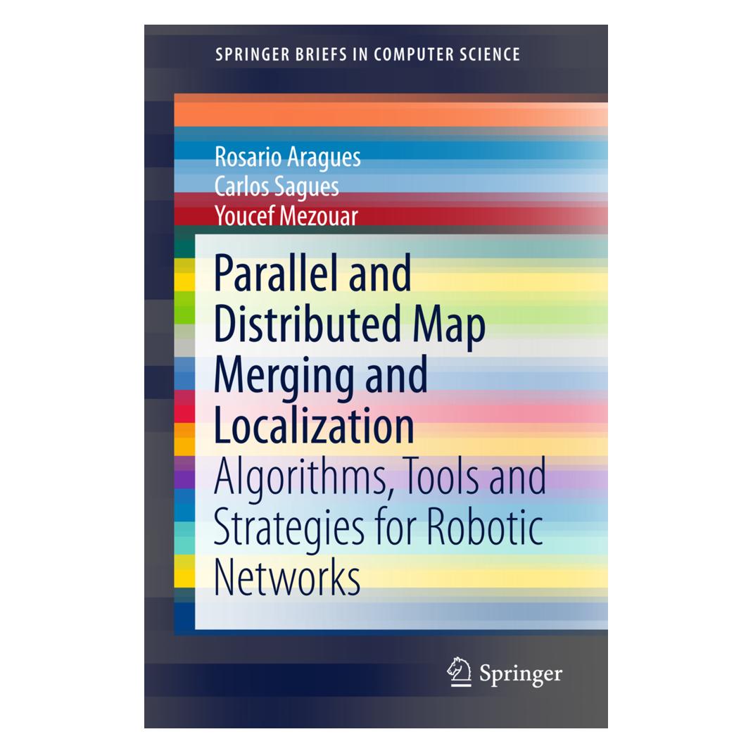 Springer Parallel and Distributed Map Merging and Localization (Englisch, Softcover, Carlos Sagüés, Rosario Aragues, Youcef Mezouar) (55601052)