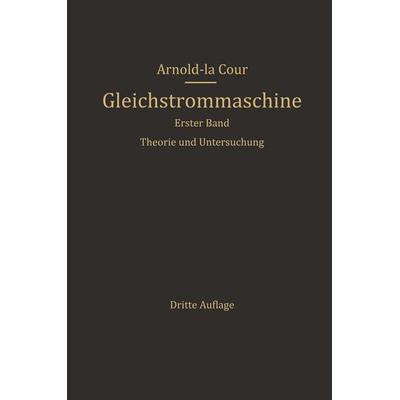 Die Gleichstrommaschine, Taschenbuch von Arnold La Cour, Springer Berlin, 978-3-642-48521-3