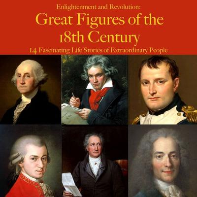 Enlightenment and Revolution: Great Figures of the 18th Century - 5 Minutes,5 Minute Biographies,George Fritsche, Audio, 9783754525197