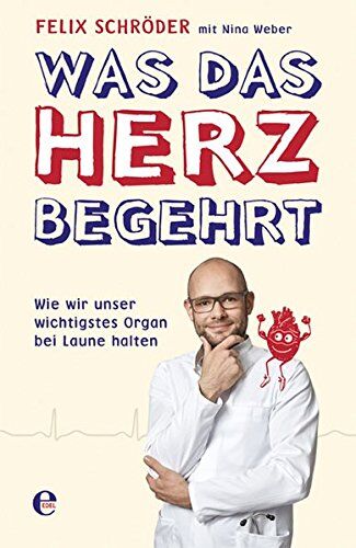 Felix Schröder - Was das Herz begehrt: Wie wir unser wichtigstes Organ bei Laune halten - Preis vom 10.10.2026 11:48:34 h